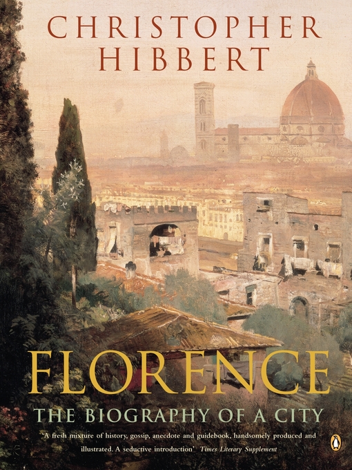 Title details for Florence by Christopher Hibbert - Available